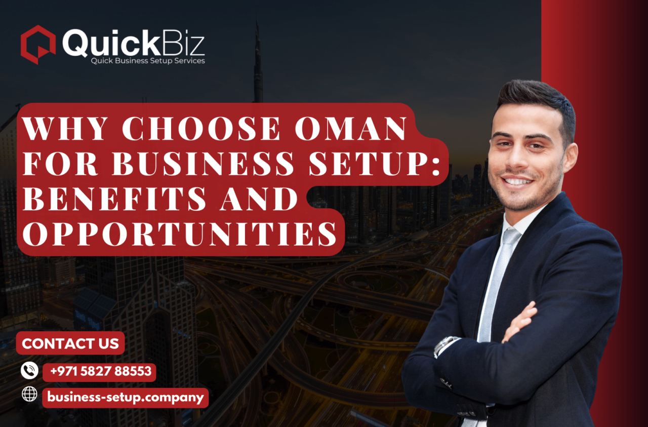 Why Choose Oman for Business Setup Benefits and Opportunities
